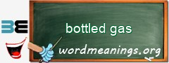 WordMeaning blackboard for bottled gas